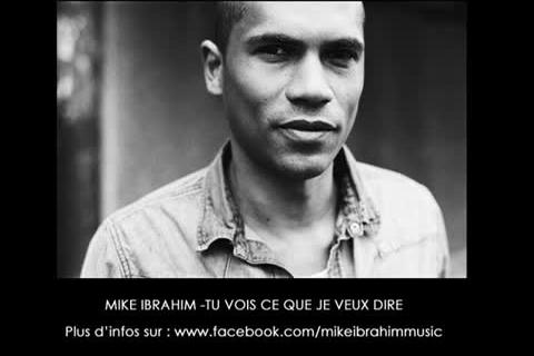 Mike Ibrahim « Tu vois ce que je veux dire »