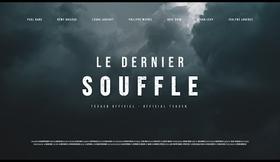 TEASER - LE DERNIER SOUFFLE