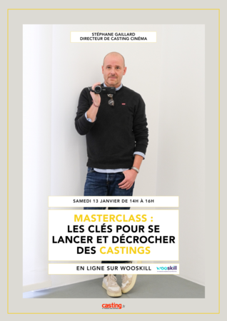 Masterclass : lancez-vous dans les castings cinéma et rencontrez le directeur de casting Stéphane Gaillard avec Casting.fr