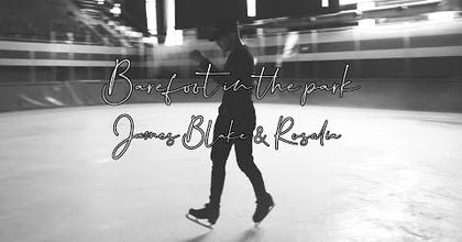 Barefoot in the park - James Blake ft Rosalia - Performance on ice