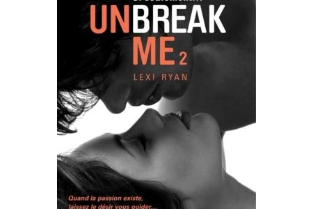 Unbreak me 2,le roman d'amour plein de sensualité, passion et secret disponible en librairie