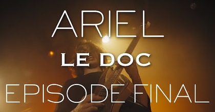 "ARIEL" Le Doc - EPISODE FINAL